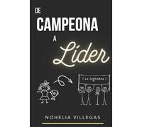De Campeona a Líder: Entiende el porqué vale la pena atreverse