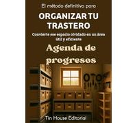 De caótico a funcional: El método definitivo para organizar tu trastero: Agenda de progresos (The most practical guide to:)