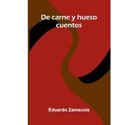 De Carne Y Hueso; Cuentos