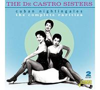 De Castro Sisters - Cuban Nightingales The Complete Rarities