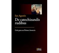 De catechizandis rudibus: Guía para un primer anuncio: 20 (BAC SELECCIONES)