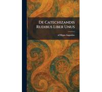De Catechizandis Rudibus Liber Unus