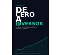 DE CERO A INVERSOR: Guía práctica para cripto, acciones y ETFs