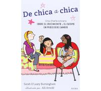 De chica a chica: Una charla sincera sobre el crecimiento y el cuerpo en proceso de cambio (Psicología/Padres)