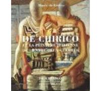 De Chirico Et La Peinture Italienne De L Entre-deux Guerres=de Ch Iric