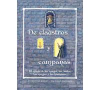 De claustros y campanas: El mundo de los monjes, los frailes, las monjas y las hermanas