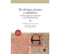 De clérigos, pícaros y caballeros: Textos hispánicos medievales y de la Edad de Oro (FILOLOGIA UB)