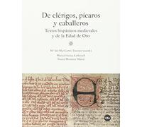 De clérigos, pícaros y caballeros.Textos hispánicos medievales y de la Edad de Oro (FILOLOGIA UB)