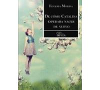 De Cómo Catalina Esperaba Nacer De Nuevo