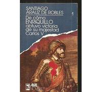 De cómo enriquillo obtuvo victoria de su majestad.: 1 (Novela)