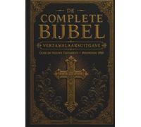 De Complete Bijbel - Collectors Edition: De originele 66 boeken van het Oude en Nieuwe Testament | King James Version met Inleiding | Klassieke grootletterige dubbele kolomindeling