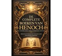 De Complete Boeken Van Henoch In Het Nederlands (Geïllustreerde Editie): Grootlettereditie Van De Oude Apocriefe Teksten