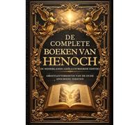 De Complete Boeken Van Henoch In Het Nederlands (Geïllustreerde Editie): Grootlettereditie Van De Oude Apocriefe Teksten
