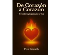 De Corazón a Corazón: Neuroteología para una fe viva