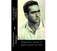 De Córdoba a Mallorca: Emigración y turismo en España a partir de 1960