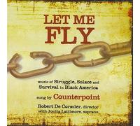 De Cormier, Mckayle : Let Me Fly - Music of Struggle, Solace & Survival in Black America