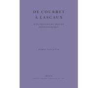 De Courbet à Lascaux: Une origine du monde préhistorique