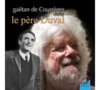 De Courreges Gaetan - Gaetan de Courrèges Chante le Père Duval