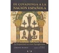 De Covadonga A La Nacion Española: La Hispanidad En Clave Spengleriana