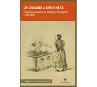 De criados a sirvientes: El servicio doméstico en Santiago y Concepción (1855-1895)