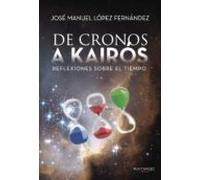 De Cronos A Kairós (reflexiones Sobre El Tiempo)