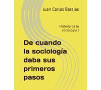 De cuando la sociología daba sus primeros pasos: Historia de la sociología I (Cuadernos de sociología divertida)