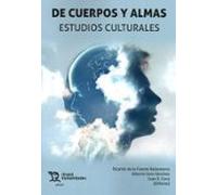 De Cuerpos Y Almas. Estudios Culturales