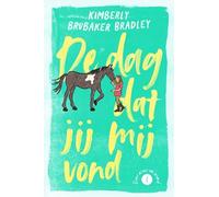 De dag dat jij mij vond (Door weer en wind, 1)