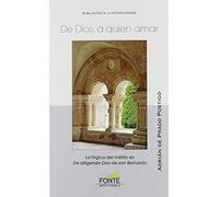 De Dios A Quien Amar: La Logica Del Merito En De Diligendo Deo De San