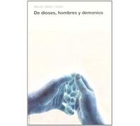 De dioses, hombres y demonios (NARRATIVA)