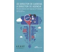De Director De Cuentas A Director De Agencia. 50 Casos Prácticos Sobre Agencias De Publicidad