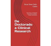 De Doctorado a Clinical Research: Cómo entrar a investigación clínica desde la academia · Enfoque Latinoamérica. (De PhD a la industria)