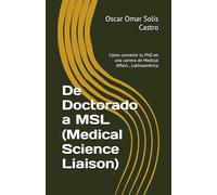 De Doctorado a MSL (Medical Science Liaison): Cómo convertir tu PhD en una carrera de Medical Affairs , Latinoamérica (De PhD a la industria)