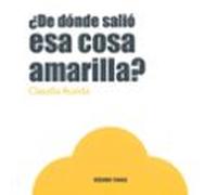¿de Dónde Salió Esa Cosa Amarilla?
