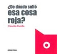 ¿de Dónde Salió Esa Cosa Roja?