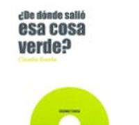 ¿de Dónde Salió Esa Cosa Verde?