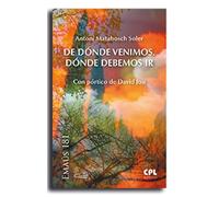 De dónde venimos. Dónde debemos ir: Con pórtico de David Jou: 181 (Emaús)