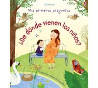 ¿De dónde vienen los niños? (Mis primeras preguntas)