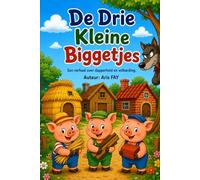 De Drie Kleine Biggetjes: Een verhaal over dapperheid en volharding