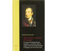 ¿De ejemplo a "mancha" de Europa?: La Guerra de Independencia española y sus efectos sobre la imagen oficial de España durante el Congreso de Viena (1814-1815) (1808-1814. Guerra & Revolución)