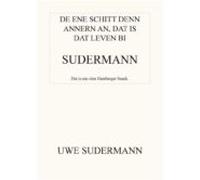 De Ene Schitt Den Andern An Dat Is Dat Leven Bi Sudermann (ebook)