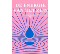 De Energie van het Zijn: Het Pad van Bewustzijn voorbij de Illusie van het Ego