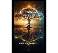 DE ERFENIS VAN DE MENS: HET BEGIN