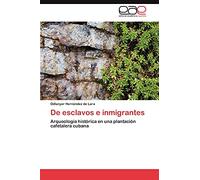 De esclavos e inmigrantes: Arqueología histórica en una plantación cafetalera cubana