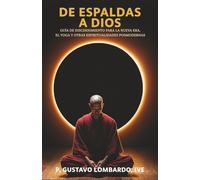 De espaldas a Dios: Guía de discernimiento para la Nueva Era, el Yoga y otras espiritualidades posmodernas