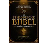 De Ethiopische Bijbel in het Nederlands (grote letterdruk - lettergrootte 16): Een verzameling oude orthodoxe geschriften uit het vroege christendom, ... Baruch en andere heilige geschriften