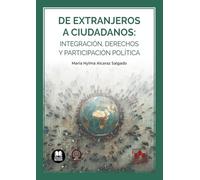 De extranjeros a ciudadanos: integración, derechos y participación política (monografico)