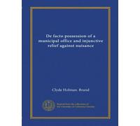 De facto possession of a municipal office and injunctive relief against nuisance (Vol-1)