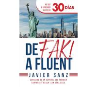 De FAK a Fluent: Cómo Hablar Inglés de Verdad. No Vas a Aprender Inglés en 30 Días. Consejos de un español que también confundió beach con otra cosa