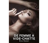 De Femme a Vide-chatte: Histoires Érotiques Interdites de Sexe Tabou pour Adultes: 675